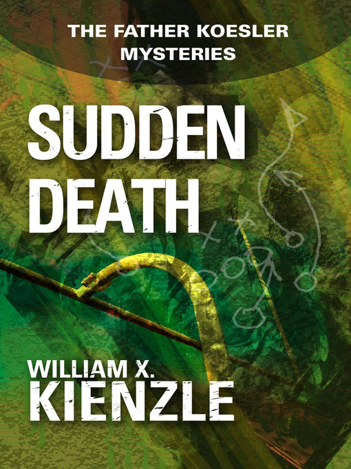 Title details for Sudden Death by William Kienzle - Available